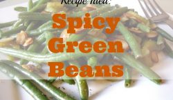Spicy Green Beans, side dish, vegetables, healthy side dish